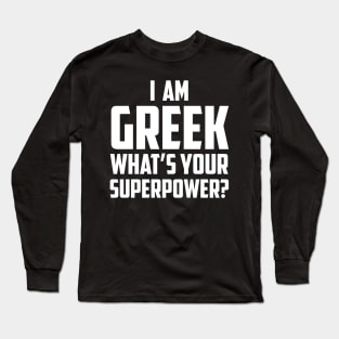 I'm Greek What's Your Superpower White Long Sleeve T-Shirt